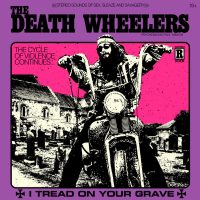 The Death Wheelers "I Tread On Your Grave"