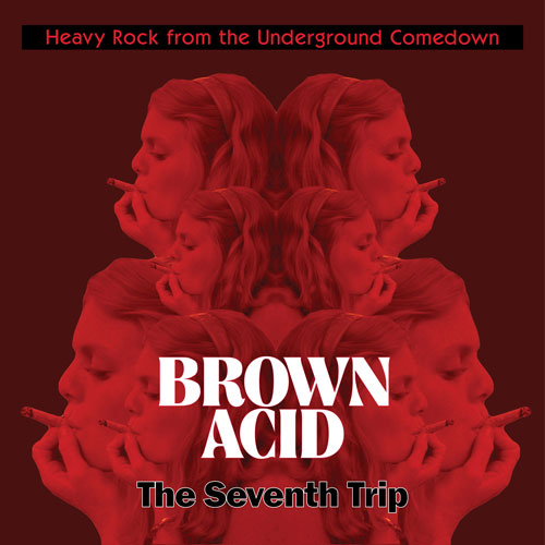 Brown Acid Seventh Trip