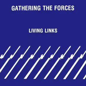 LIVING LINKS GATHERING THE FORCES