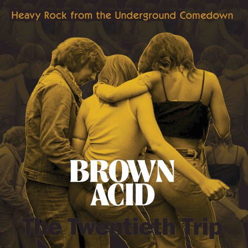 Brown Acid "The Twentieth Trip"