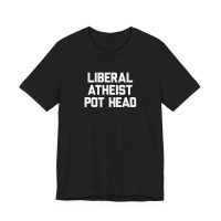 LIBERAL ATHEIST POT HEAD BLACK Unisex Jersey Short Sleeve Tee