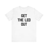 GET THE LED OUT BLACK Unisex Jersey Short Sleeve Tee